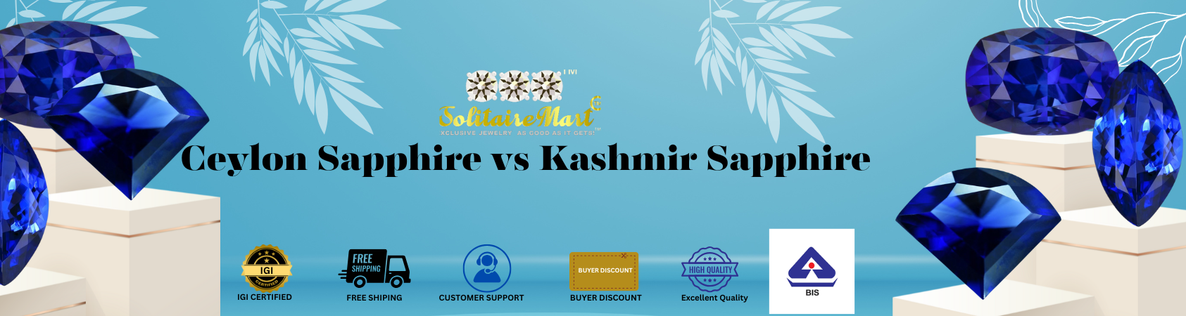 Ceylon Sapphire vs Kashmir Sapphire: A Comprehensive Comparison